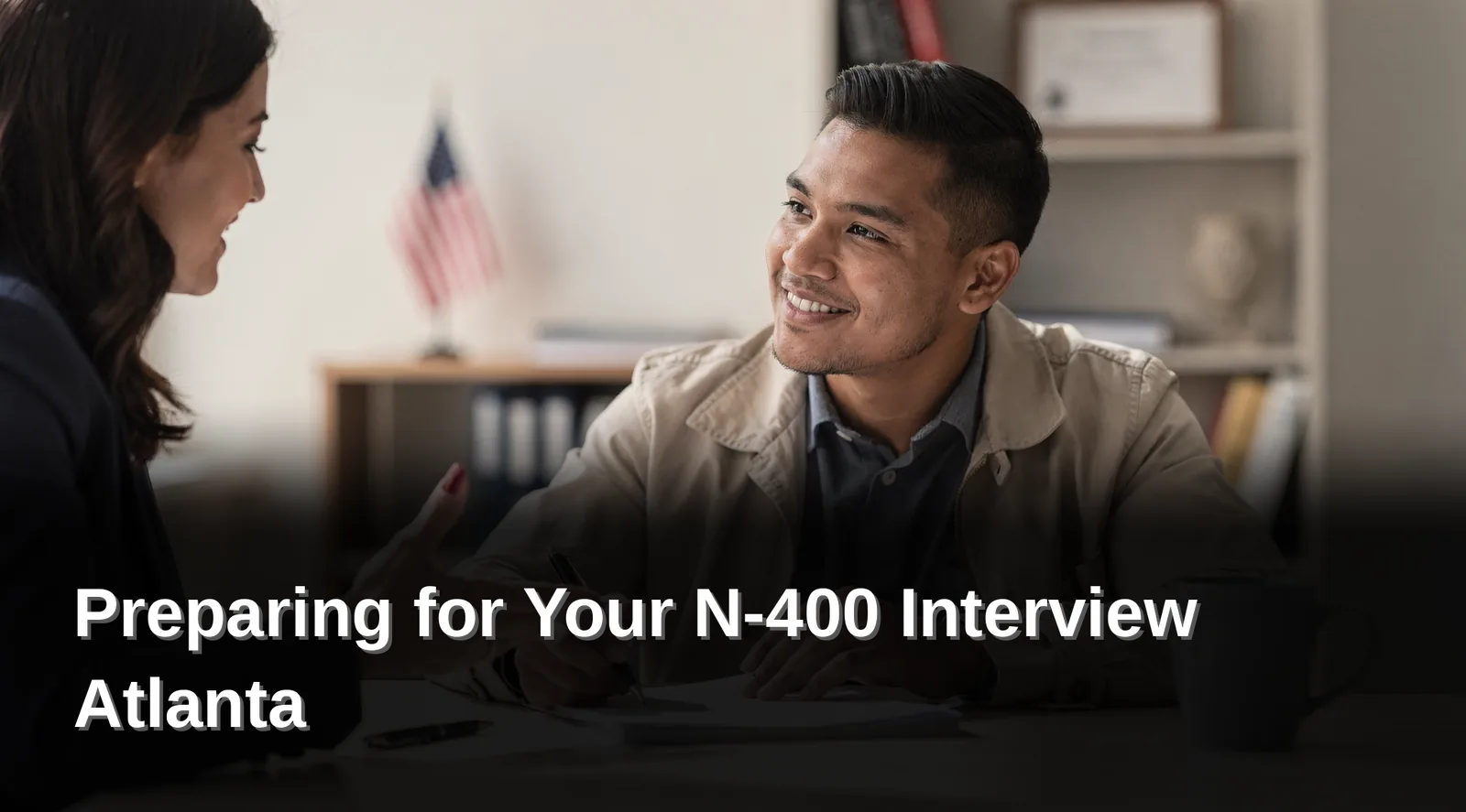 What Will You Accomplish With This N-400 Guide, Preparing for Your N-400 Interview Atlanta
